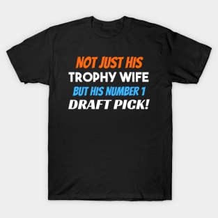 Not Just His Trophy Wife T-Shirt